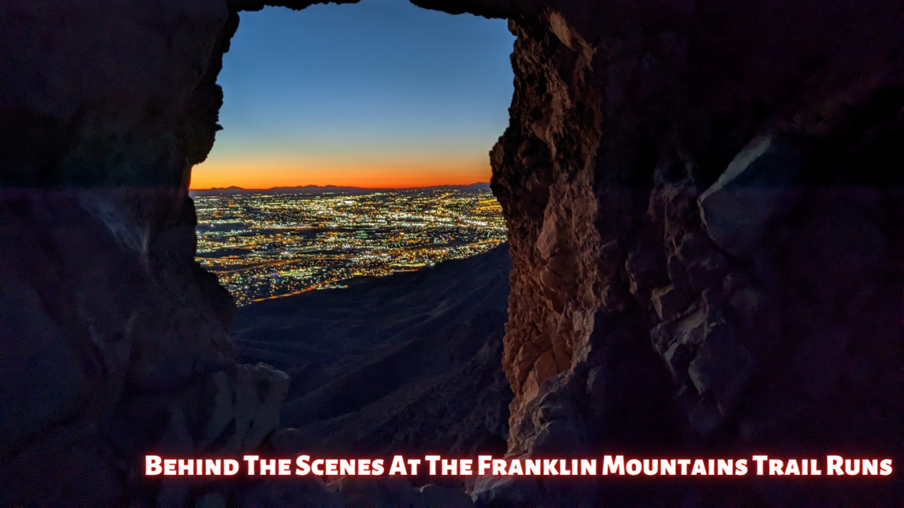 <strong>Behind the Scenes at The Franklin Mountains Trail Runs</strong>