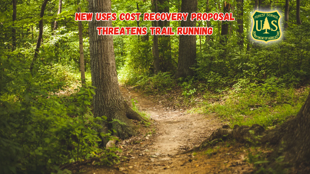 New USFS Cost Recovery Proposal Threatens Trail Running