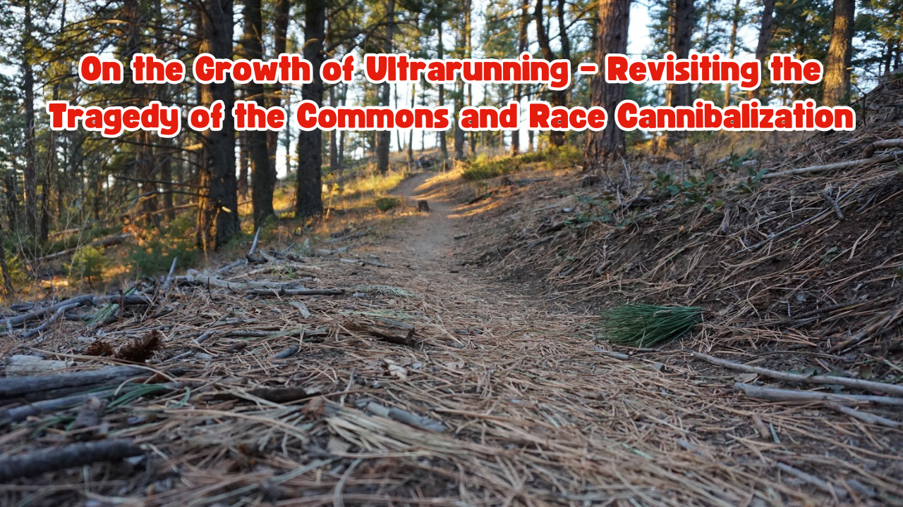 On the Growth of Ultrarunning – Revisiting the Tragedy of the Commons and Race Cannibalization