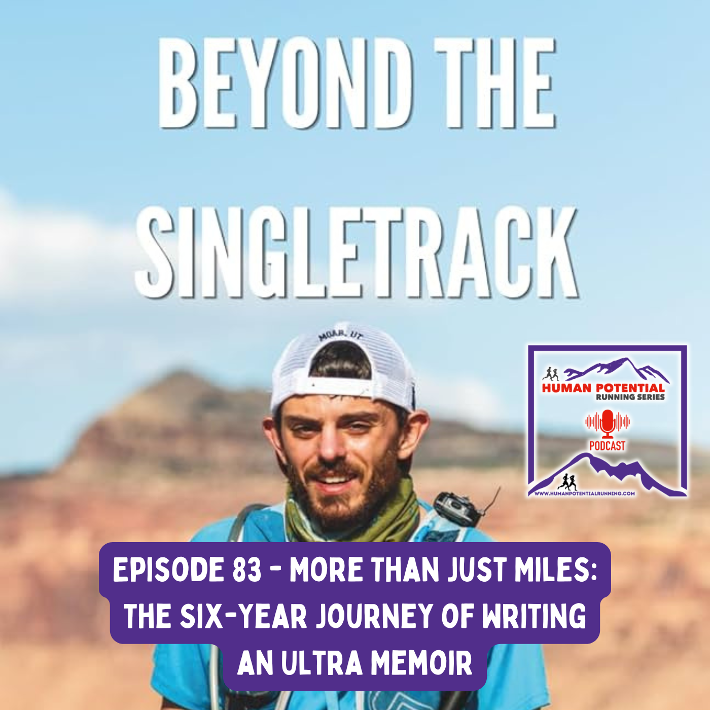 HPRS Podcast – Episode 83: More Than Just Miles, The Six-Year Journey of Writing an Ultra Memoir